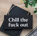 Chill the F*ck Out Sweary Rude Hanging Decoration Sign