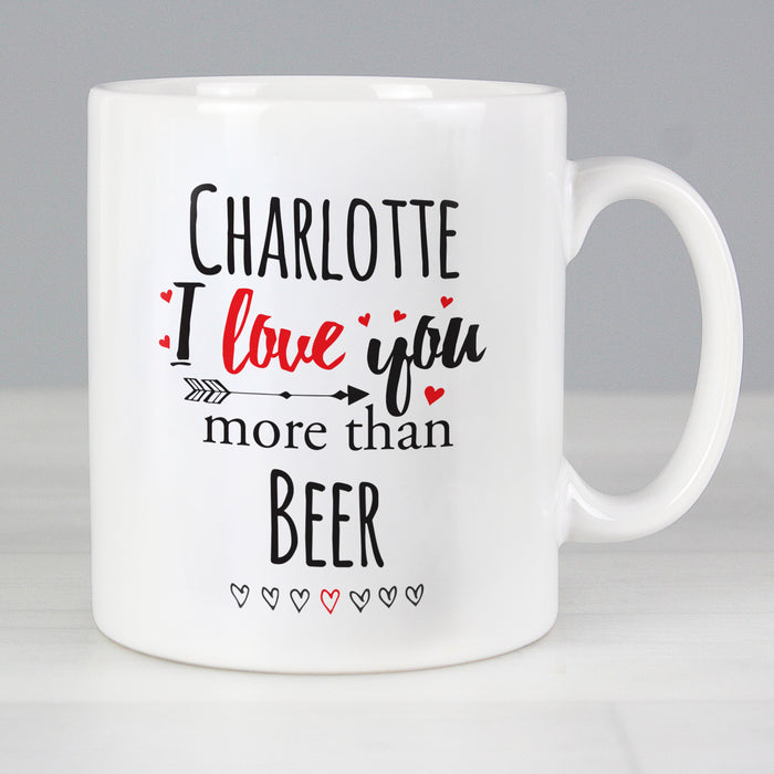 Personalised I Love You More Than Beer Mug