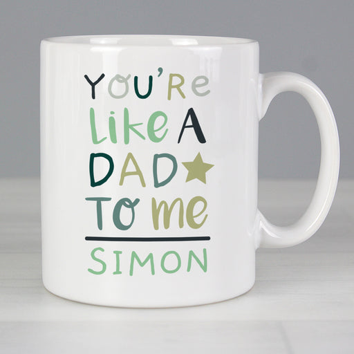 Personalised You're Like a Dad to Me Mug