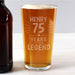 Years of This Legend 75th Birthday Pint Glass
