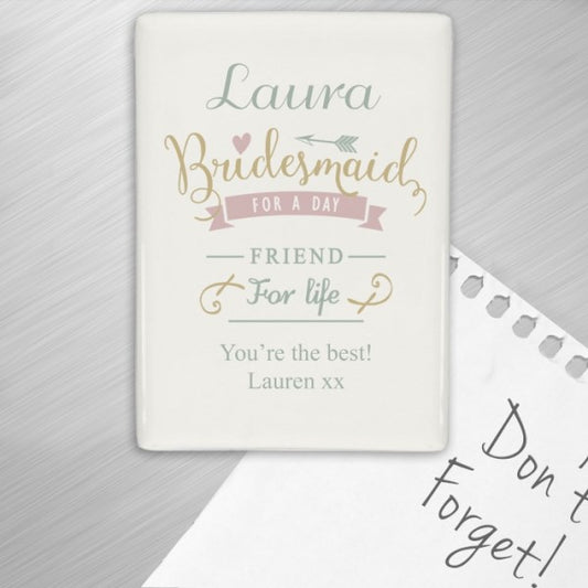 Personalised I Am Glad That You’re My Bridesmaid Fridge Magnet - Myhappymoments.co.uk