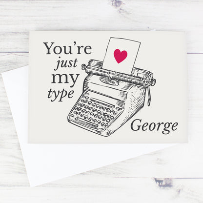 Personalised You're Just My Type Valentines Card