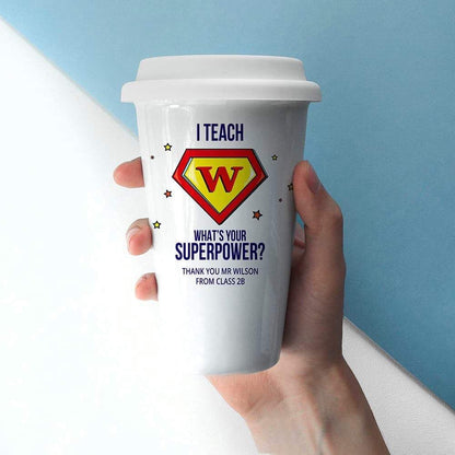 Personalised I Teach Whats Your Superpower Teacher Travel Mug from Pukkagifts.uk