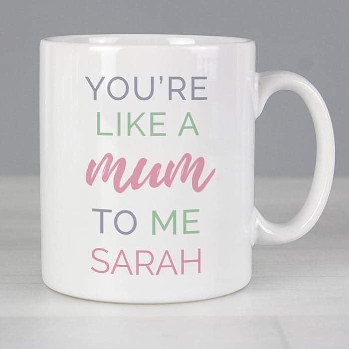 Personalised You're Like a Mum to Me Mug - Myhappymoments.co.uk