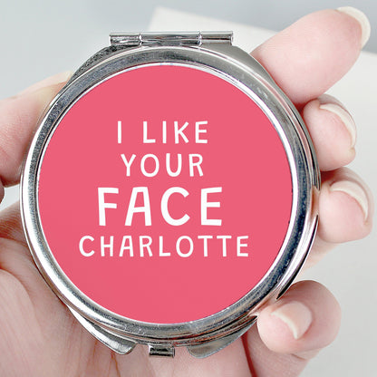 Personalised I Like Your Face Compact Mirror