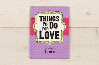 Personalised Things I’d Do for Love Book