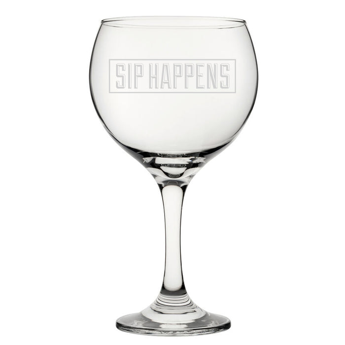 Sip Happens - Engraved Novelty Gin Balloon Cocktail Glass Image 2