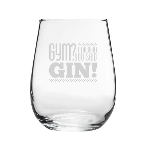 Gym? I Thought You Said Gin! - Engraved Novelty Stemless Gin Tumbler Image 1