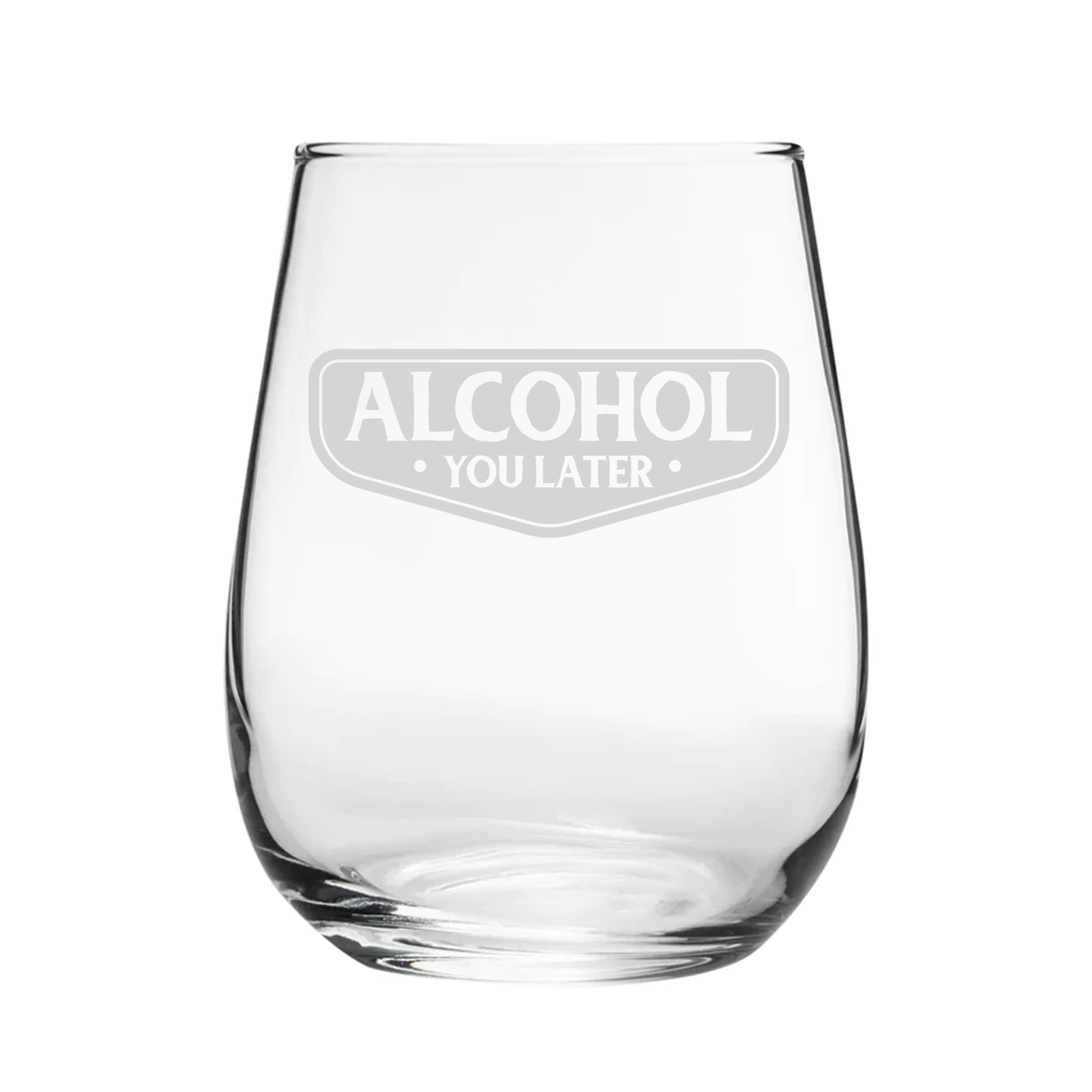 Alcohol You Later - Engraved Novelty Stemless Wine Gin Tumbler Image 2