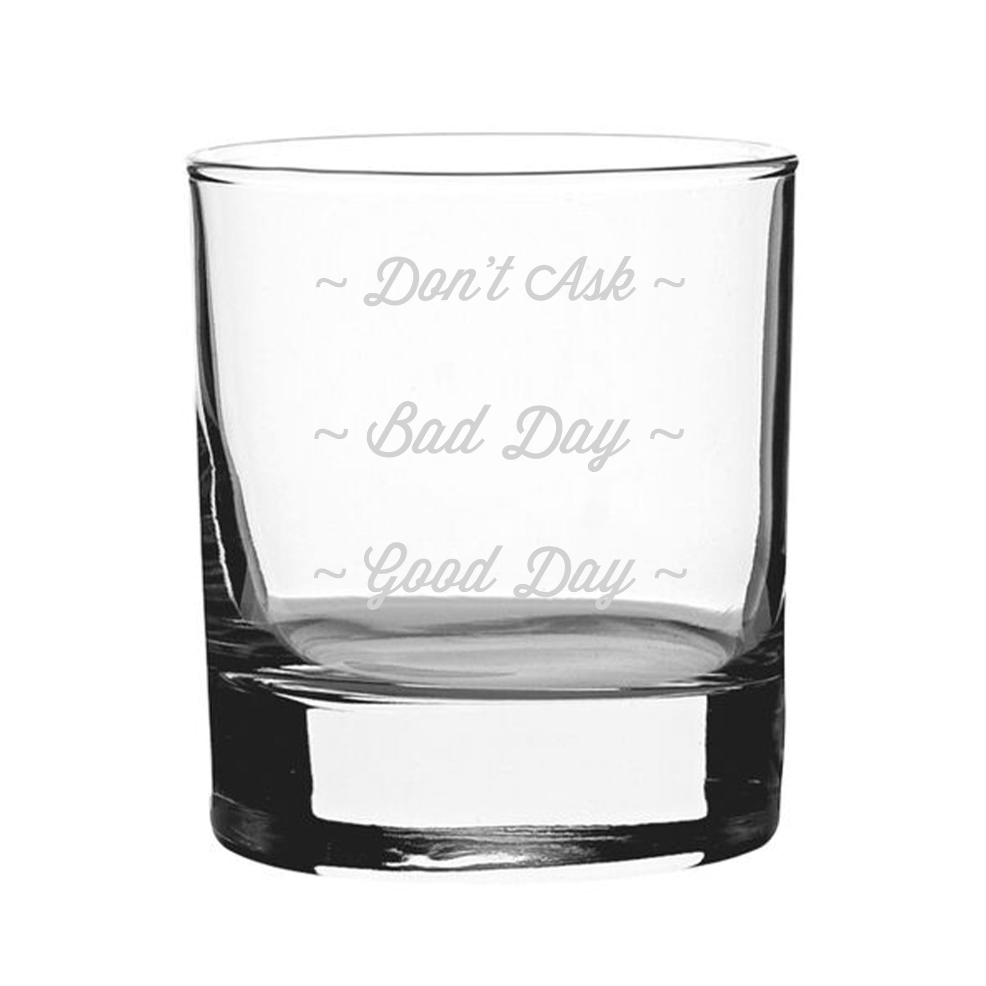 Good Day, Bad Day, Don't Ask - Engraved Novelty Whisky Tumbler Image 2