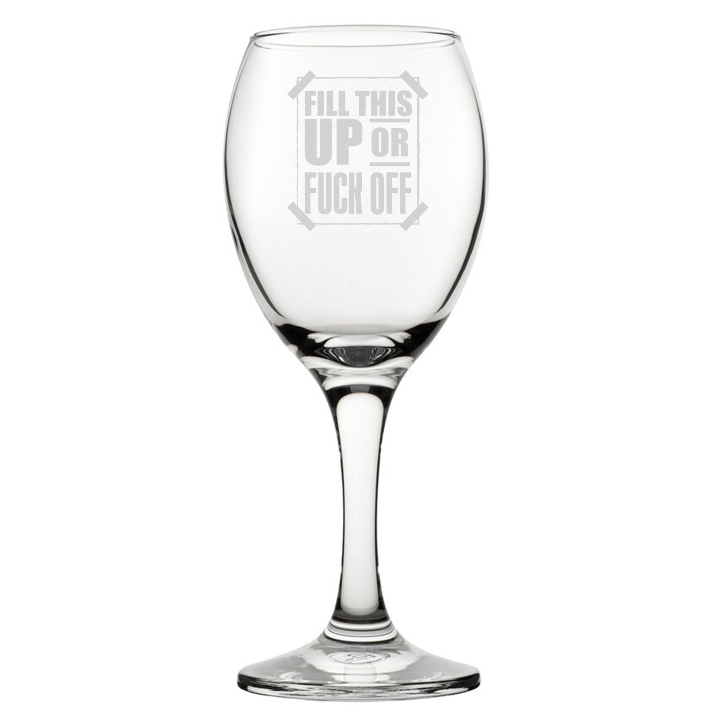 Fill This Up Or F*Ck Off - Engraved Novelty Wine Glass Image 2