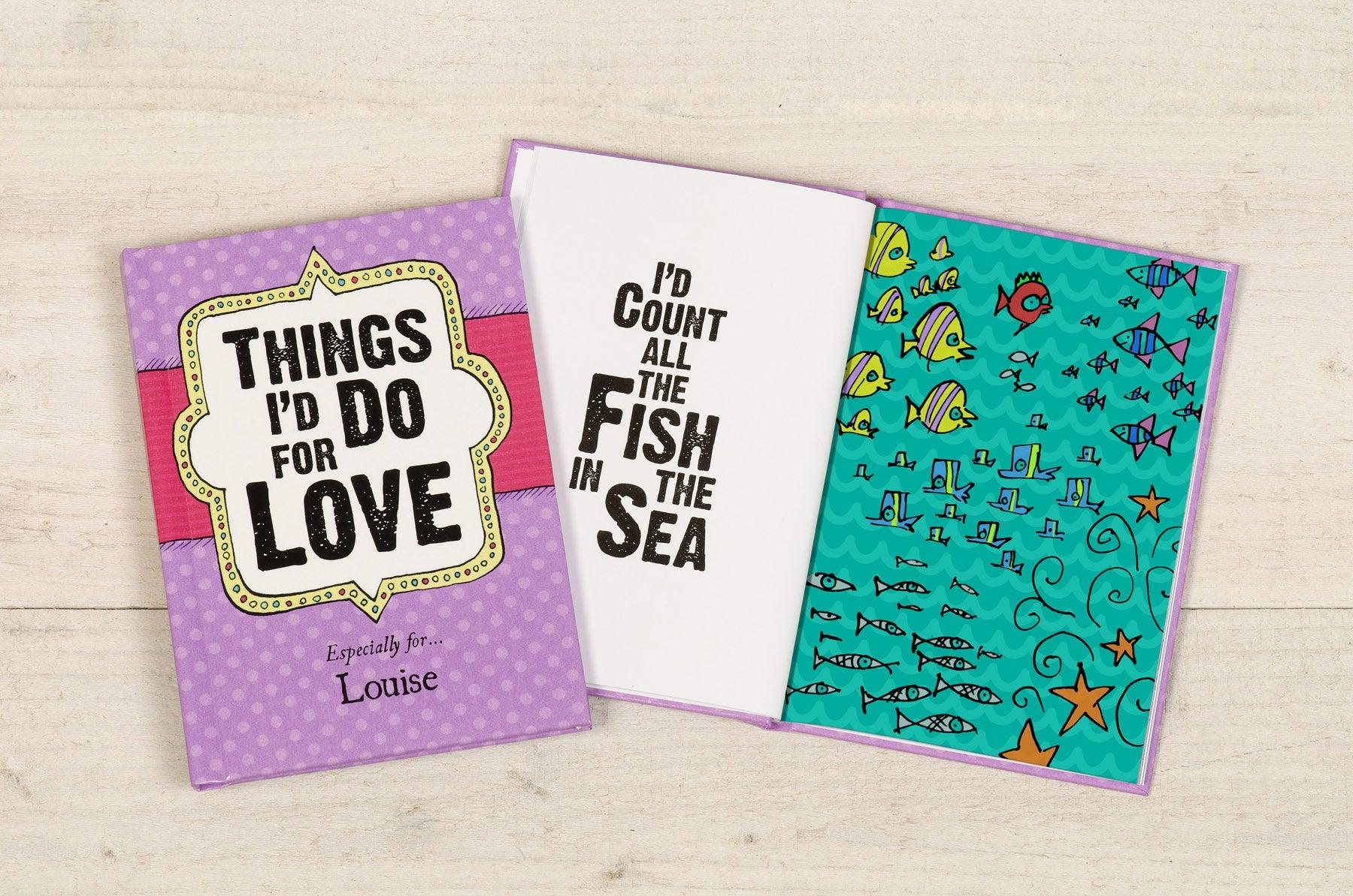 Personalised Things I’d Do for Love Book