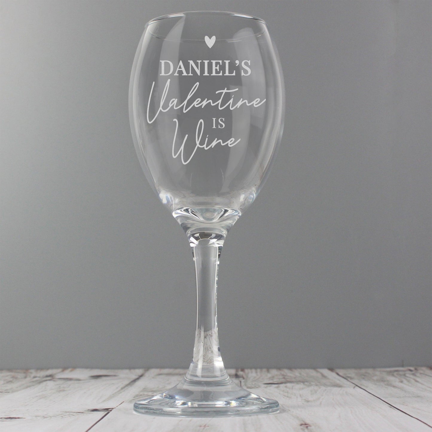 Personalised Wine Is My Valentine Wine Glass